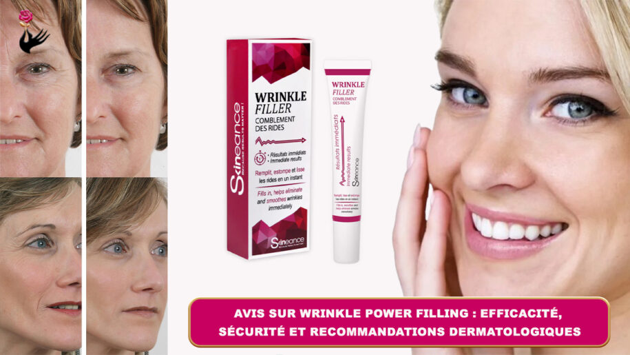 Avis sur Wrinkle Power Filling : Efficacité, sécurité et recommandations dermatologiques