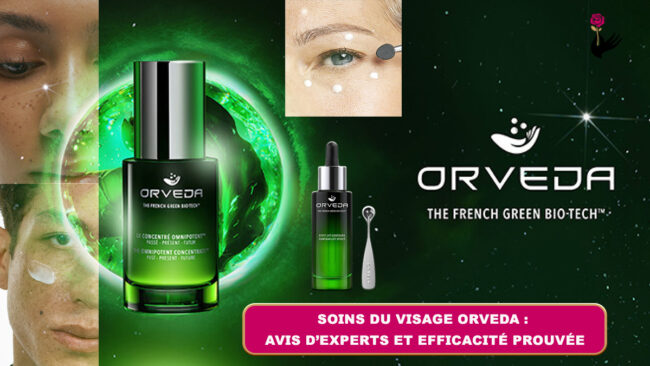 Soins du Visage Orveda - Avis d'Experts et Efficacité Prouvée