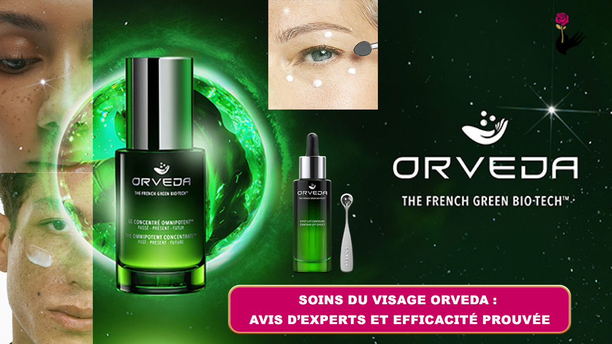 Soins du Visage Orveda - Avis d'Experts et Efficacité Prouvée