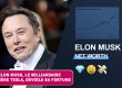 Elon Musk, le milliardaire derrière Tesla, dévoile sa fortune